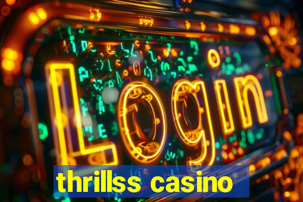 thrillss casino