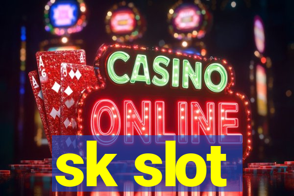 sk slot