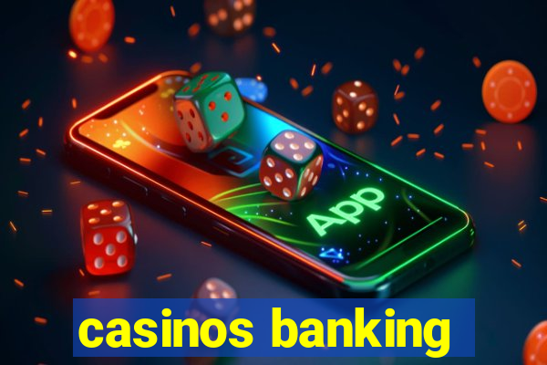 casinos banking