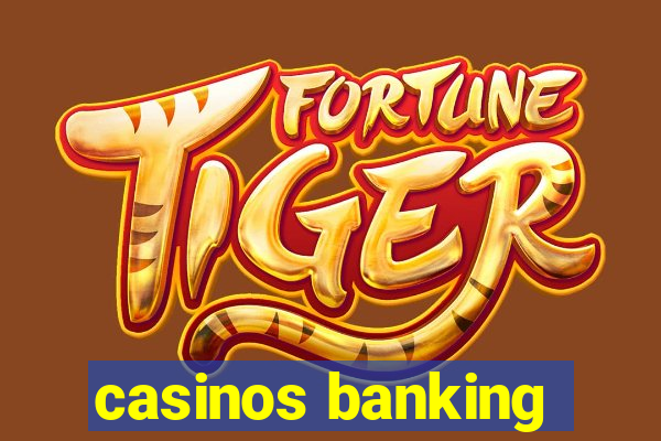 casinos banking