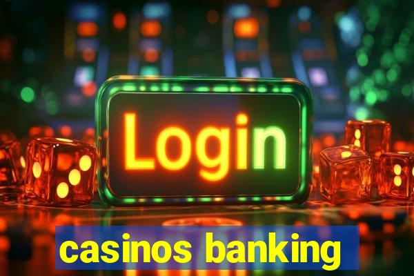 casinos banking