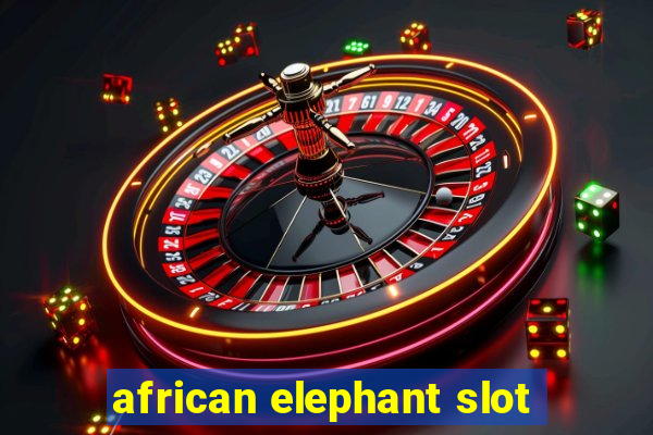 african elephant slot