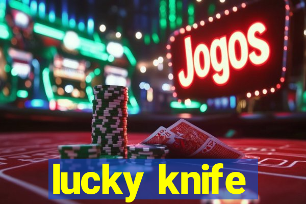 lucky knife