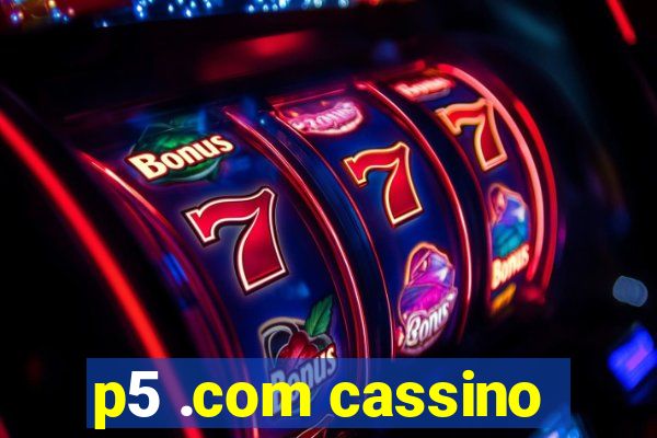 p5 .com cassino