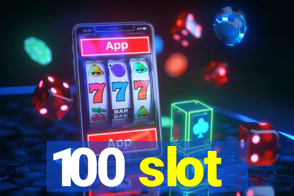 100 slot