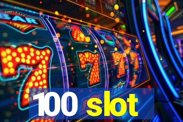 100 slot