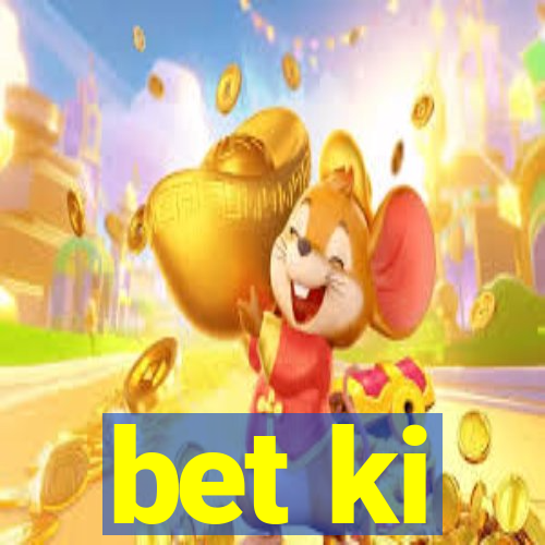 bet ki