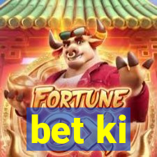 bet ki