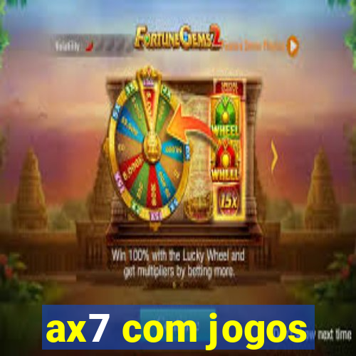 ax7 com jogos