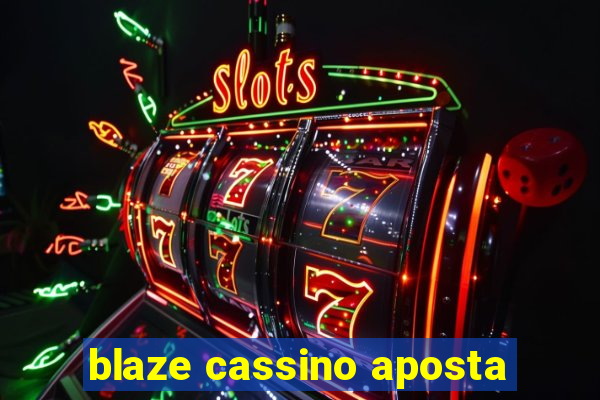 blaze cassino aposta