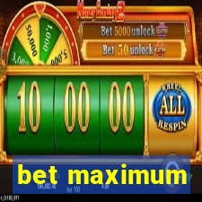 bet maximum