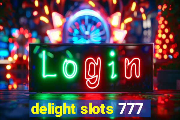 delight slots 777