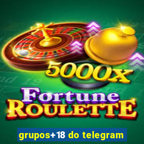 grupos+18 do telegram