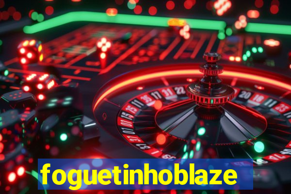 foguetinhoblaze