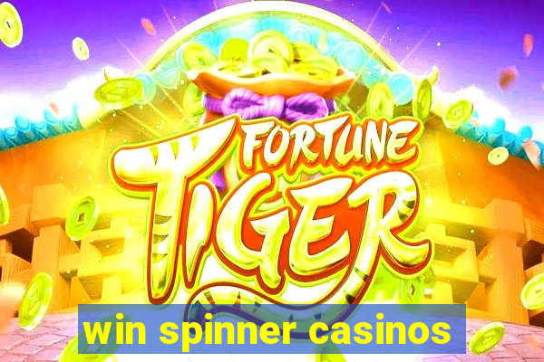 win spinner casinos