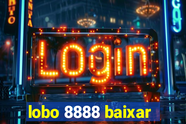 lobo 8888 baixar