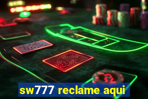 sw777 reclame aqui