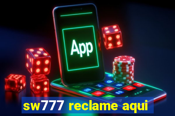 sw777 reclame aqui