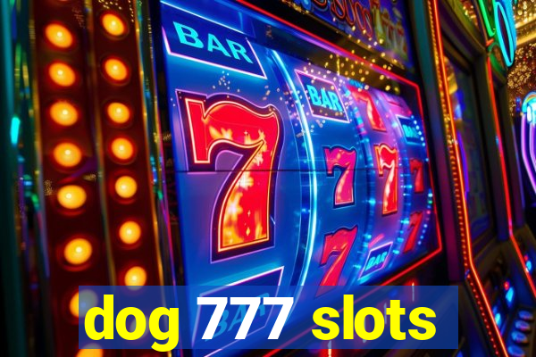 dog 777 slots