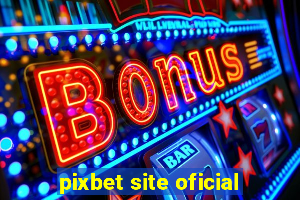 pixbet site oficial