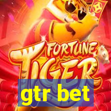 gtr bet