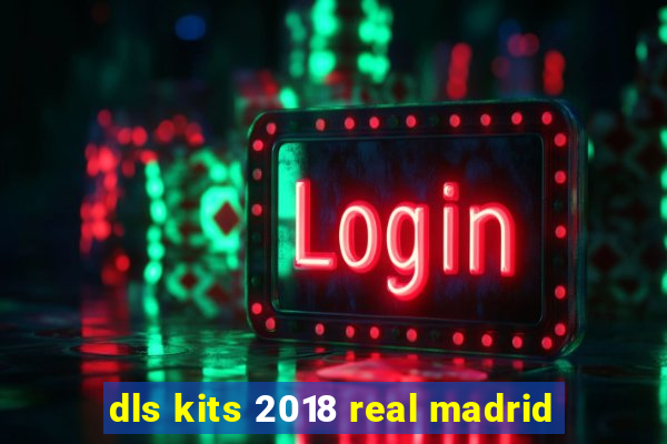 dls kits 2018 real madrid