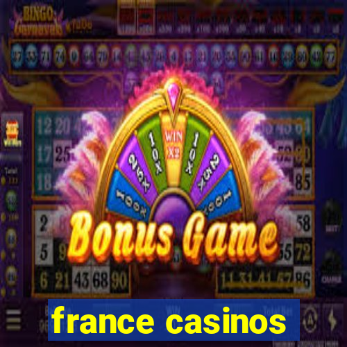 france casinos