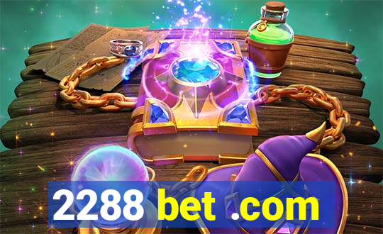 2288 bet .com