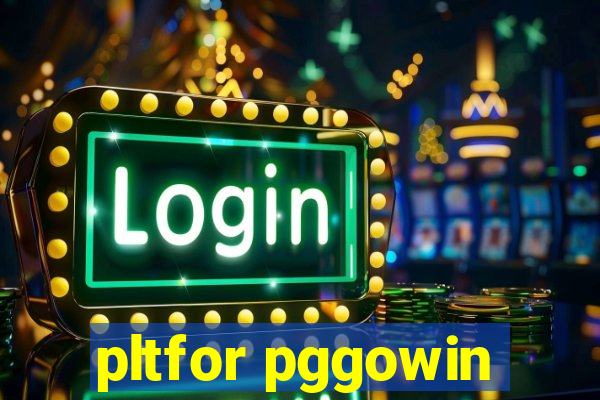 pltfor pggowin