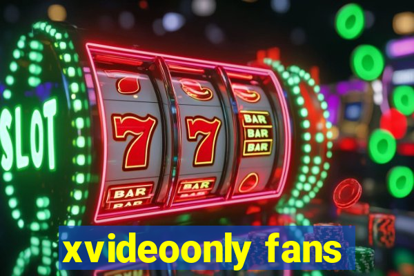 xvideoonly fans