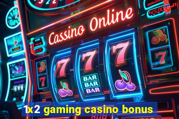 1x2 gaming casino bonus