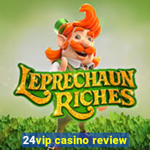 24vip casino review