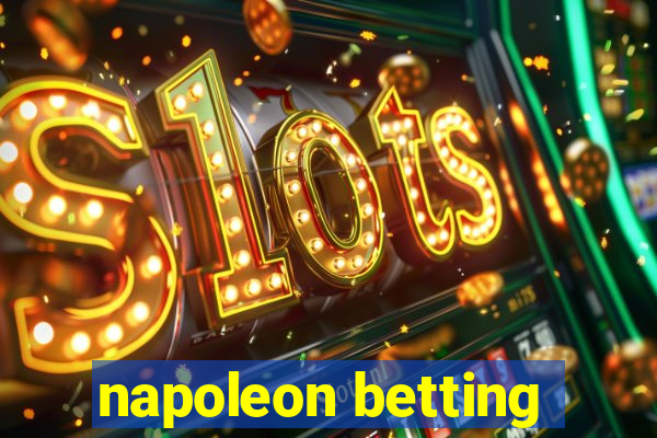 napoleon betting