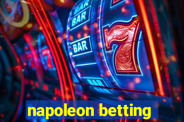 napoleon betting