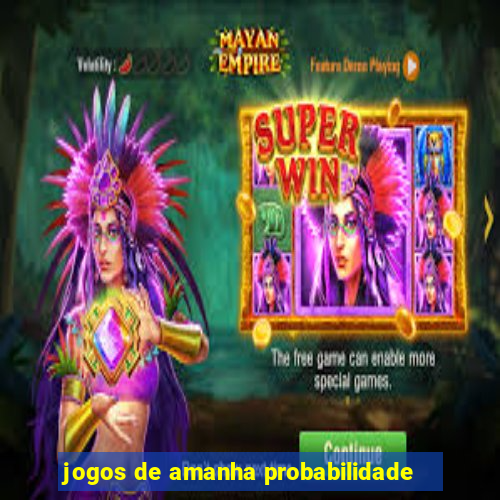 jogos de amanha probabilidade