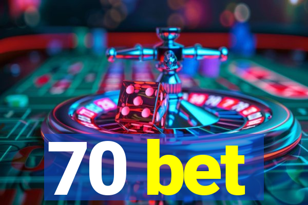 70 bet