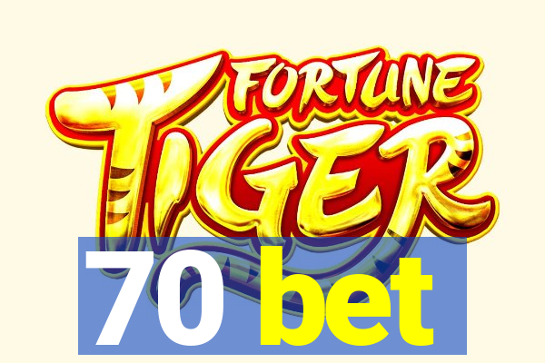 70 bet