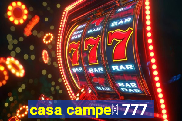 casa campe茫 777