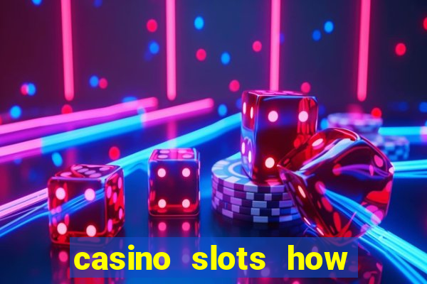 casino slots how to win