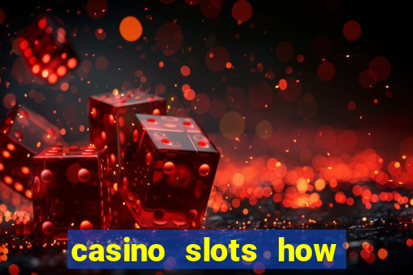 casino slots how to win