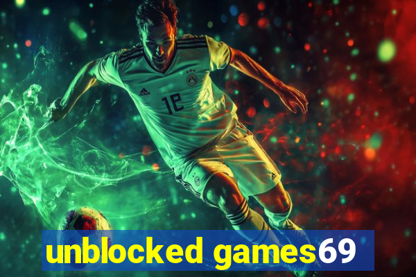 unblocked games69