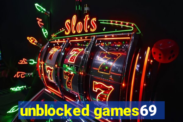 unblocked games69