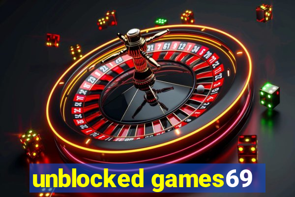 unblocked games69