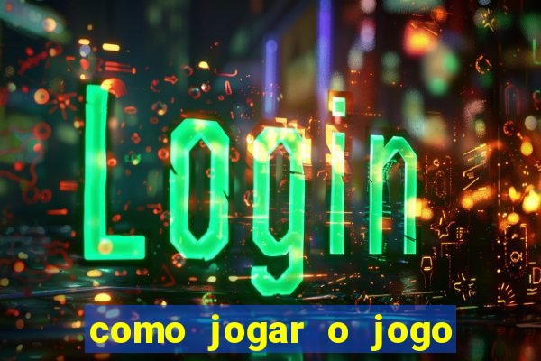 como jogar o jogo do tigrinho e ganhar dinheiro