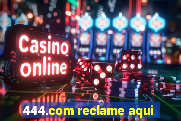 444.com reclame aqui