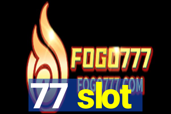 77 slot