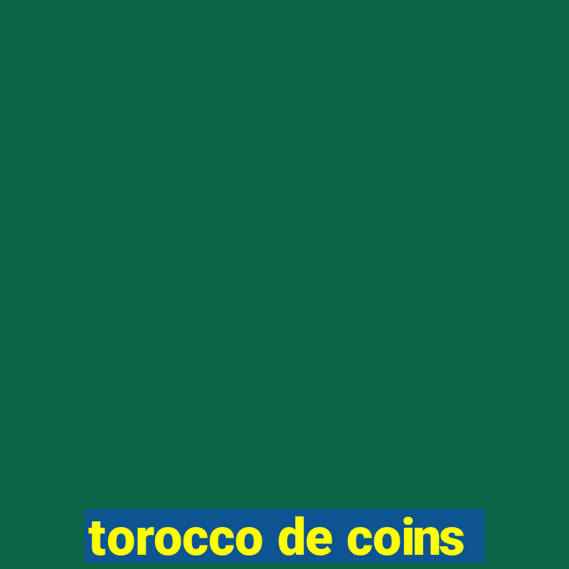 torocco de coins