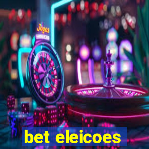 bet eleicoes