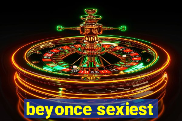 beyonce sexiest