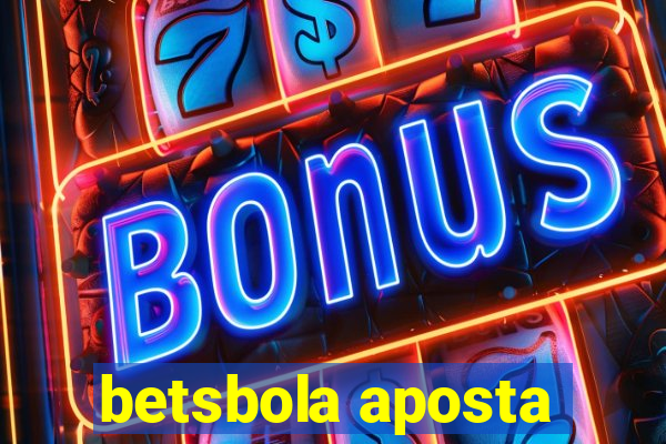 betsbola aposta